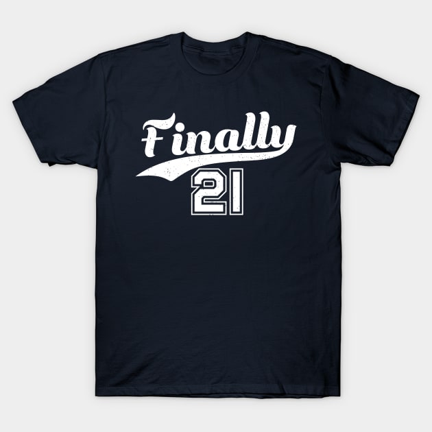 Finally 21 Years Birthday Legal T-Shirt by BraaiNinja